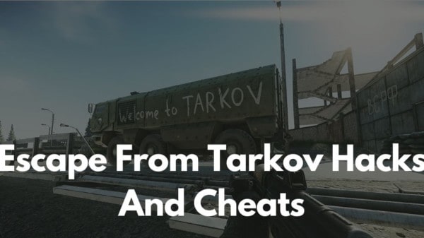 Escape From Tarkov Hacks