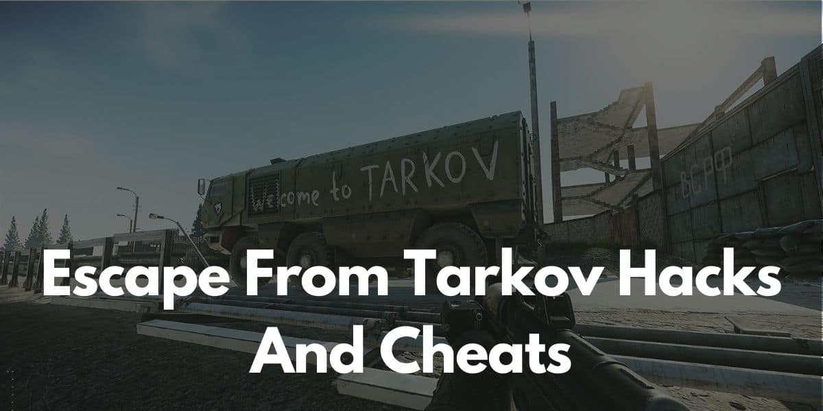 Escape From Tarkov Hacks