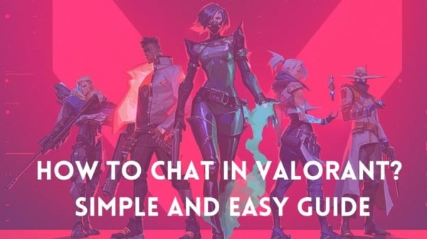 How to Chat in Valorant